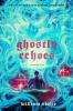 Book cover for "Ghostly echoes"