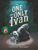 Book cover for "The One and Only Ivan"