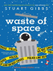 Book Cover for "Waste of Space"