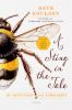 A Sting In the Tale : My Adventures With Bumblebees by Goulson, Dave