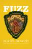 Fuzz : When Nature Breaks the Law by Roach, Mary